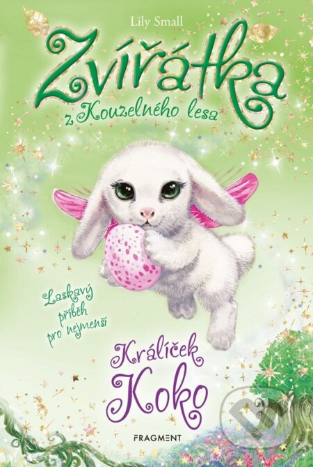 Kniha: Zvířátka z Kouzelného lesa: Králíček Koko (Lily Small). Nakladatelství Fragment, 2023 Kniha: Zvířátka z Kouzelného lesa: Králíček Koko (Lily Small). Nakladatelství Fragment, 2023