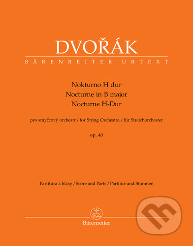Kniha: Nokturno H dur (Antonín Dvořák). Bärenreiter Praha, 2022 Kniha: Nokturno H dur (Antonín Dvořák). Bärenreiter Praha, 2022