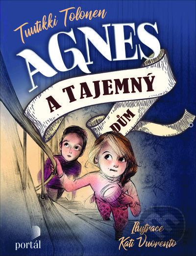 Kniha: Agnes a tajemný dům (Tuutikki Tolonen). Portál, 2023 Kniha: Agnes a tajemný dům (Tuutikki Tolonen). Portál, 2023