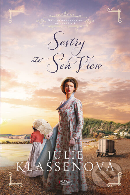 Kniha: Sestry zo Sea View (Julie Klassen), 2023 Kniha: Sestry zo Sea View (Julie Klassen), 2023