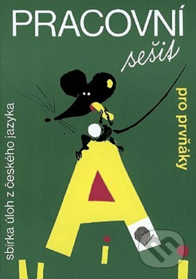 Kniha: Pracovní sešit pro prvňáky (MYŠ) - sbírka úloh z českého jazyka (Ladislav Horník). Pansofia Kniha: Pracovní sešit pro prvňáky (MYŠ) - sbírka úloh z českého jazyka (Ladislav Horník). Pansofia