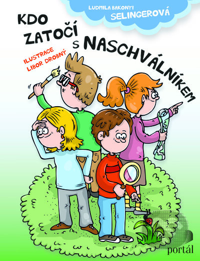Kniha: Kdo zatočí s Naschválníkem (Ludmila Bakonyi Selingerová). Portál, 2023 Kniha: Kdo zatočí s Naschválníkem (Ludmila Bakonyi Selingerová). Portál, 2023