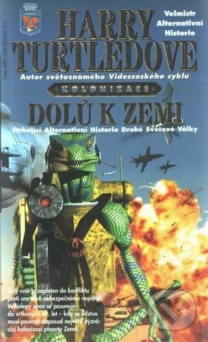 Kniha: Dolů k Zemi (Harry Turtledove). Classic, 2002 Kniha: Dolů k Zemi (Harry Turtledove). Classic, 2002