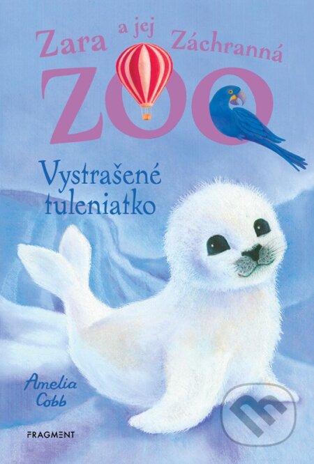 Kniha: Zara a jej Záchranná zoo: Vystrašené tuleniatko (Amelia Cobb). Fragment, 2023 Kniha: Zara a jej Záchranná zoo: Vystrašené tuleniatko (Amelia Cobb). Fragment, 2023