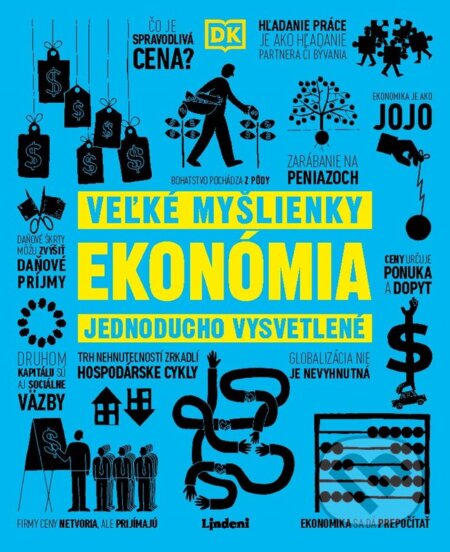 Kniha: Veľké myšlienky: Ekonómia (Autorský kolektív). Lindeni, 2023 Kniha: Veľké myšlienky: Ekonómia (Autorský kolektív). Lindeni, 2023