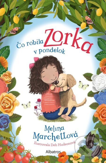 Kniha: Čo robila Zorka v pondelok (Melina Marchetta). Albatros SK, 2023 Kniha: Čo robila Zorka v pondelok (Melina Marchetta). Albatros SK, 2023
