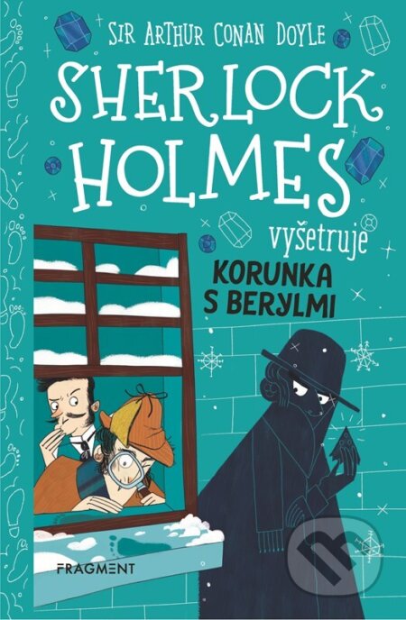 Kniha: Sherlock Holmes vyšetruje: Korunka s berylmi (Arthur Conan Doyle a Stephanie Baudet). Fragment, 2023 Kniha: Sherlock Holmes vyšetruje: Korunka s berylmi (Arthur Conan Doyle a Stephanie Baudet). Fragment, 2023