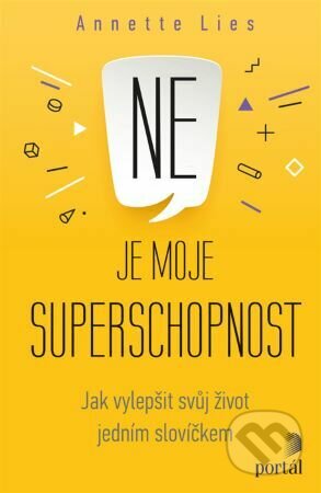 Kniha: Ne je moje superschopnost (Annette Lies). Portál, 2023 Kniha: Ne je moje superschopnost (Annette Lies). Portál, 2023