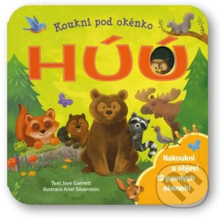 Kniha: Koukni pod okénko HÚÚ (Jaye Garnett). Svojtka&Co., 2023 Kniha: Koukni pod okénko HÚÚ (Jaye Garnett). Svojtka&Co., 2023