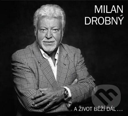 Hudobné CD: Milan Drobný: A život běží dál... (FERMATA, a.s.). FERMATA, a.s., 2015 Hudobné CD: Milan Drobný: A život běží dál... (FERMATA, a.s.). FERMATA, a.s., 2015
