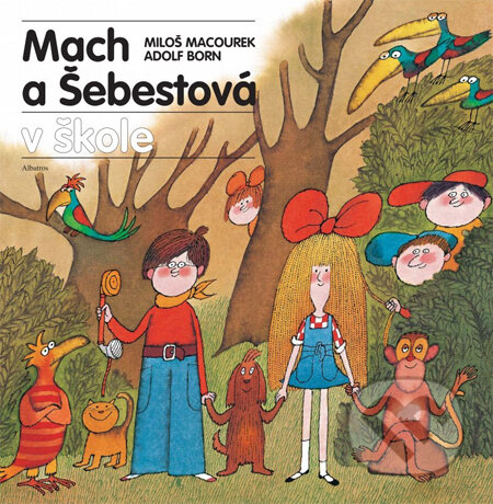 Kniha: Mach a Šebestová v škole (Miloš Macourek). Albatros SK, 2014 Kniha: Mach a Šebestová v škole (Miloš Macourek). Albatros SK, 2014