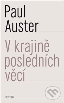 V krajině posledních věcí - Paul Auster, Prostor, 2014