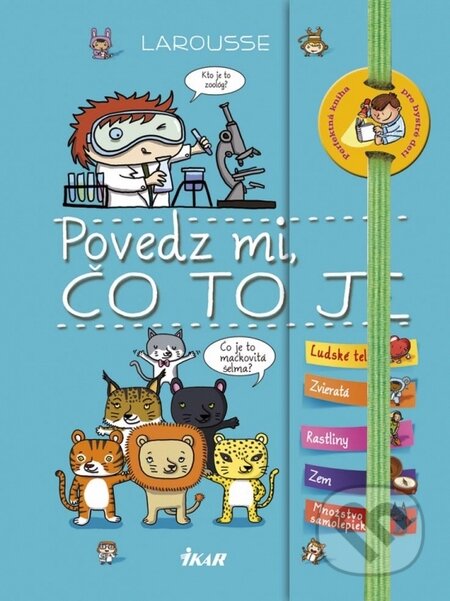 Kniha: Povedz mi, čo to je? (Élisabeth Marrou). Ikar, 2015 Kniha: Povedz mi, čo to je? (Élisabeth Marrou). Ikar, 2015