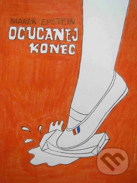 Kniha: Ocucanej konec (Marek Epstein). Listen, 2014 Kniha: Ocucanej konec (Marek Epstein). Listen, 2014