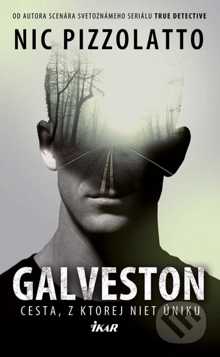 Kniha: Galveston (Nic Pizzolatto). Ikar, 2015 Kniha: Galveston (Nic Pizzolatto). Ikar, 2015