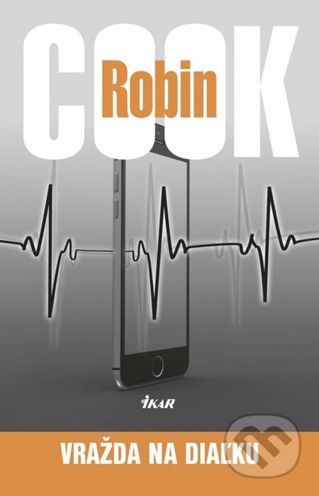 Kniha: Vražda na diaľku (Robin Cook). Ikar, 2015 Kniha: Vražda na diaľku (Robin Cook). Ikar, 2015
