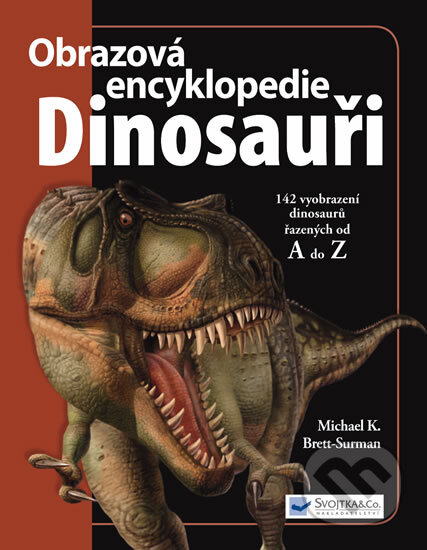 Dinosauři: Obrazová encyklopedie, Svojtka&Co., 2012