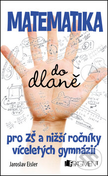 Kniha: Matematika do dlaně pro ZŠ (Jaroslav Eisler). Nakladatelství Fragment, 2014 Kniha: Matematika do dlaně pro ZŠ (Jaroslav Eisler). Nakladatelství Fragment, 2014