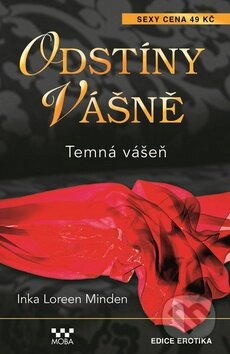 Kniha: Odstíny vášně: Temná vášeň (Inka Loreen Minden). Moba, 2014 Kniha: Odstíny vášně: Temná vášeň (Inka Loreen Minden). Moba, 2014