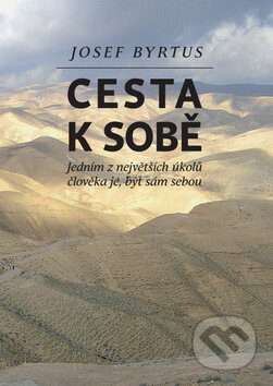 Kniha: Cesta k sobě (Josef Byrtus). Beskydy, 2014 Kniha: Cesta k sobě (Josef Byrtus). Beskydy, 2014