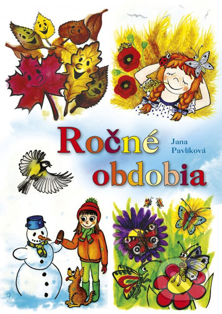Kniha: Ročné obdobia (Jana Pavlíková). CPRESS, 2014 Kniha: Ročné obdobia (Jana Pavlíková). CPRESS, 2014