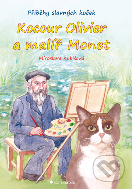 E-kniha: Kocour Olivier a malíř Monet (Miroslava Kubišová). Grada, 2013 E-kniha: Kocour Olivier a malíř Monet (Miroslava Kubišová). Grada, 2013