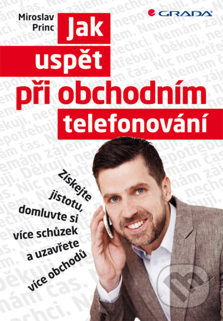 E-kniha: Jak uspět při obchodním telefonování (Miroslav Princ). Grada, 2013 E-kniha: Jak uspět při obchodním telefonování (Miroslav Princ). Grada, 2013