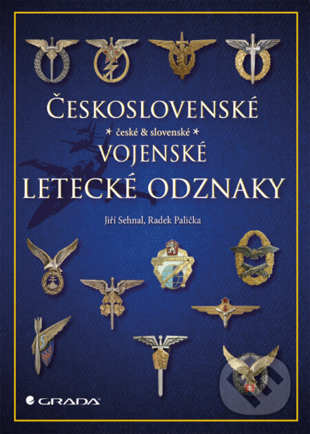 E-kniha: Československé vojenské letecké odznaky (Jiří Sehnal a Radek Palička). Grada, 2013 E-kniha: Československé vojenské letecké odznaky (Jiří Sehnal a Radek Palička). Grada, 2013