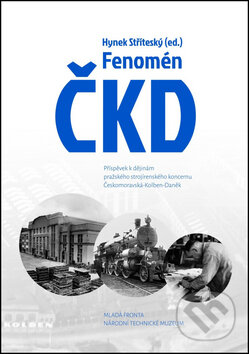Kniha: Fenomén ČKD (Hynek Střítelský). Mladá fronta, 2014 Kniha: Fenomén ČKD (Hynek Střítelský). Mladá fronta, 2014