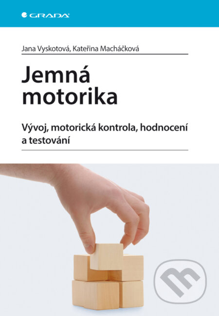 E-kniha: Jemná motorika (Jana Vyskotová a Kateřina Macháčková). Grada, 2013 E-kniha: Jemná motorika (Jana Vyskotová a Kateřina Macháčková). Grada, 2013