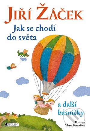 Kniha: Jak se chodí do světa (Jiří Žáček a Vlasta Baránková). Nakladatelství Fragment, 2014 Kniha: Jak se chodí do světa (Jiří Žáček a Vlasta Baránková). Nakladatelství Fragment, 2014