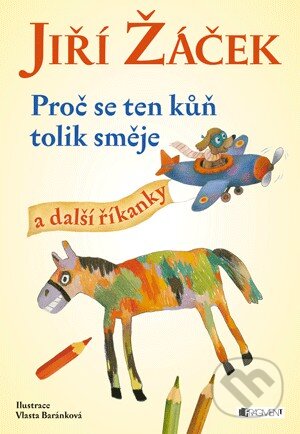 Kniha: Proč se ten kůň tolik směje (Jiří Žáček a Vlasta Baránková). Nakladatelství Fragment, 2014 Kniha: Proč se ten kůň tolik směje (Jiří Žáček a Vlasta Baránková). Nakladatelství Fragment, 2014