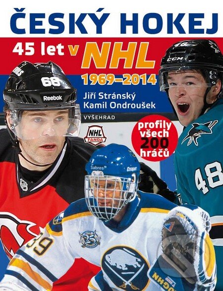 Kniha: Český hokej v NHL (Jiří Stránský a Kamil Ondroušek). Vyšehrad, 2014 Kniha: Český hokej v NHL (Jiří Stránský a Kamil Ondroušek). Vyšehrad, 2014