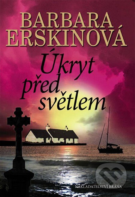Kniha: Úkryt před světlem (Barbara Erskine). Brána, 2012 Kniha: Úkryt před světlem (Barbara Erskine). Brána, 2012