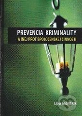 Kniha: Prevencia kriminality a inej protispoločenskej činnosti (Libor Gašpierik). EDIS, 2010 Kniha: Prevencia kriminality a inej protispoločenskej činnosti (Libor Gašpierik). EDIS, 2010