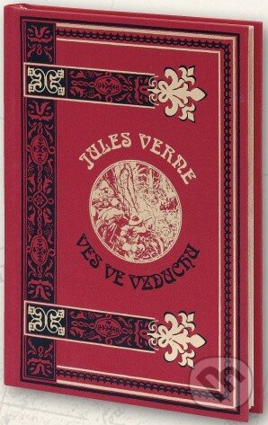 Kniha: Ves ve vzduchu (Jules Verne). Nakladatelství Josef Vybíral, 2014 Kniha: Ves ve vzduchu (Jules Verne). Nakladatelství Josef Vybíral, 2014