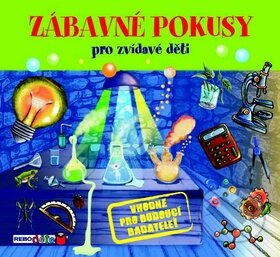 Kniha: Zábavné pokusy pro zvídavé děti (Rebo). Rebo, 2014 Kniha: Zábavné pokusy pro zvídavé děti (Rebo). Rebo, 2014