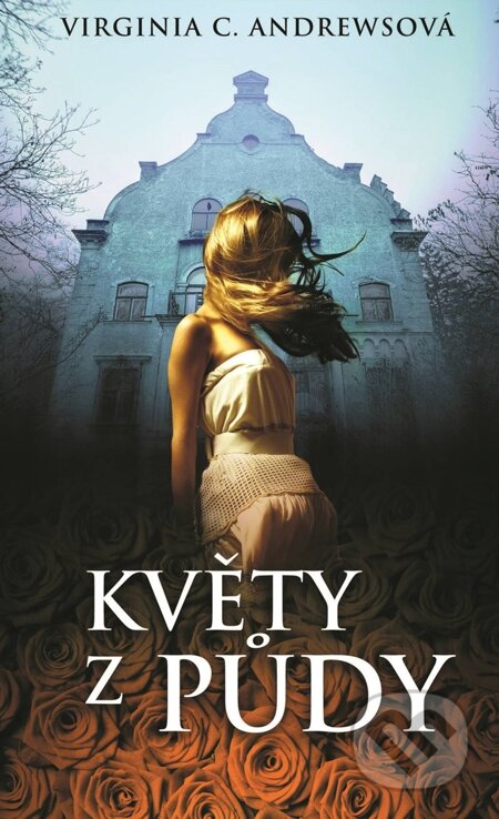 E-kniha: Květy z půdy (Virginia C. Andrews). Moba, 2014 E-kniha: Květy z půdy (Virginia C. Andrews). Moba, 2014