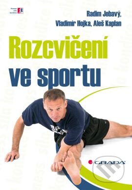 Kniha: Rozcvičení ve sportu (Aleš Kaplan, Radim Jebavý a Vladimír Hojka). Grada, 2014 Kniha: Rozcvičení ve sportu (Aleš Kaplan, Radim Jebavý a Vladimír Hojka). Grada, 2014