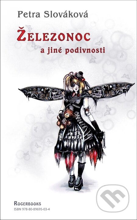 E-kniha: Železonoc a jiné podivnosti (Petra Slováková). Rogerbooks, 2013 E-kniha: Železonoc a jiné podivnosti (Petra Slováková). Rogerbooks, 2013