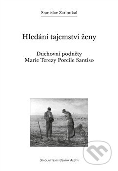 Kniha: Hledání tajemství ženy (Stanislav Zatloukal). Refugium Velehrad-Roma, 2014 Kniha: Hledání tajemství ženy (Stanislav Zatloukal). Refugium Velehrad-Roma, 2014