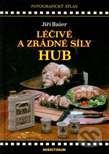 Kniha: Léčivé a zrádné síly hub (Jiří Baier). Aventinum, 2014 Kniha: Léčivé a zrádné síly hub (Jiří Baier). Aventinum, 2014