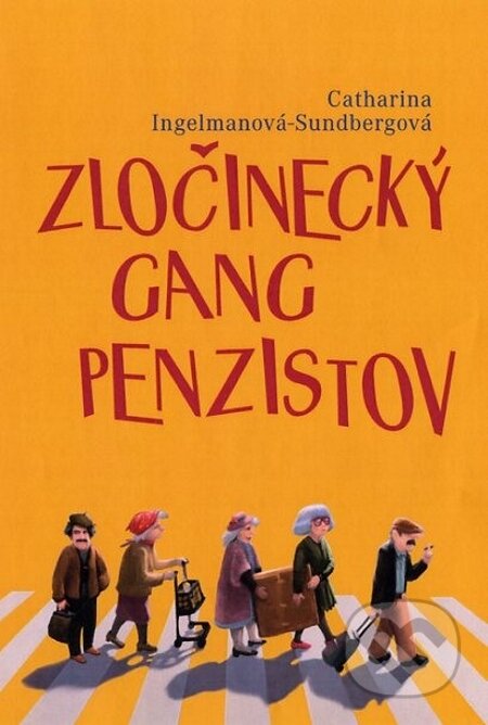 E-kniha: Zločinecký gang penzistov (Catharina Ingelman-Sundberg). Fortuna Libri, 2014 E-kniha: Zločinecký gang penzistov (Catharina Ingelman-Sundberg). Fortuna Libri, 2014