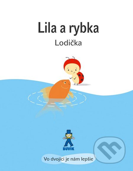Kniha: Lila a rybka - Lodička (Isabelle Gibert). Buvik, 2014 Kniha: Lila a rybka - Lodička (Isabelle Gibert). Buvik, 2014