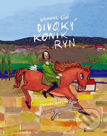Kniha: Divoký koník Ryn (Bohumil Říha). Axióma, 2011 Kniha: Divoký koník Ryn (Bohumil Říha). Axióma, 2011