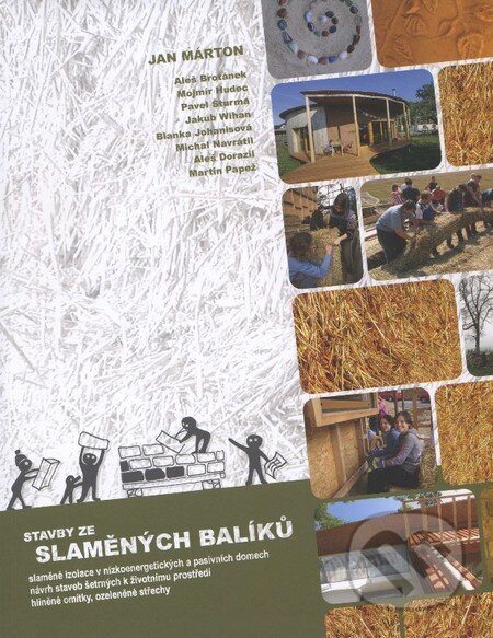 Kniha: Stavby ze slaměných balíků (Jan Márton a kolektiv). František Kurtin, 2014 Kniha: Stavby ze slaměných balíků (Jan Márton a kolektiv). František Kurtin, 2014