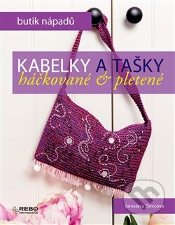 Kniha: Kabelky a tašky (Jaroslava Dovcová). Rebo, 2014 Kniha: Kabelky a tašky (Jaroslava Dovcová). Rebo, 2014