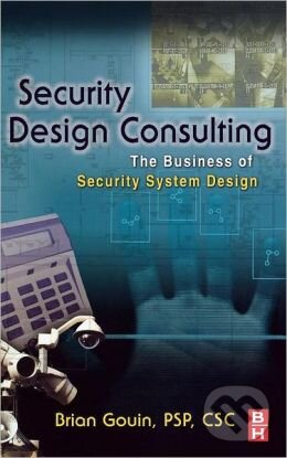 Kniha: Security Design Consulting (Brian Gouin). Butterworth-Heinemann, 2007 Kniha: Security Design Consulting (Brian Gouin). Butterworth-Heinemann, 2007
