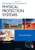 Design and Evaluation of Physical Protection Systems - Mary Lynn Garcia, Butterworth-Heinemann, 2007