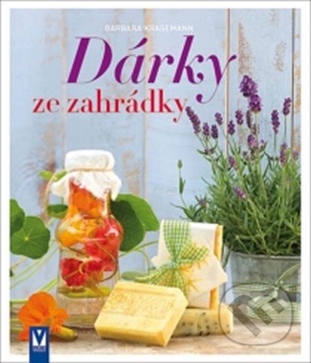 Kniha: Dárky ze zahrádky (Barbara Krasemann). Vašut, 2014 Kniha: Dárky ze zahrádky (Barbara Krasemann). Vašut, 2014